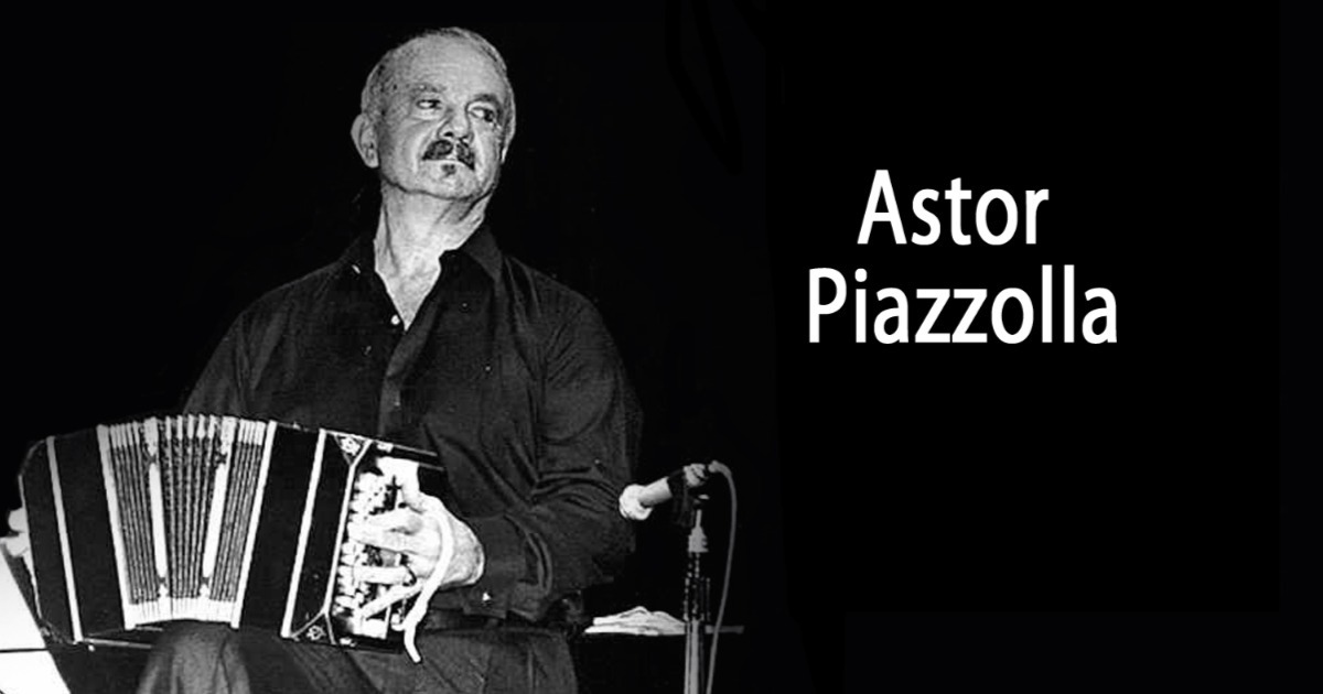 10 mejores canciones de Astor Piazzolla