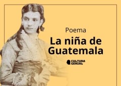 La niña de Guatemala de José Martí: descubre la historia de amor detrás del poema